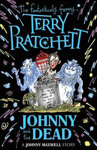 Johnny and the Dead : Johnny Maxwell - Terry Pratchett