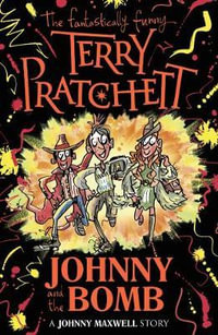 Johnny and the Bomb : Johnny Maxwell - Terry Pratchett