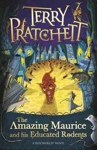 The Amazing Maurice and his Educated Rodents : Special Edition - Now a major film - Terry Pratchett