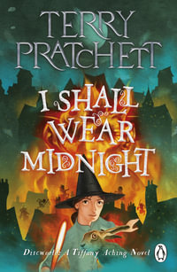 I Shall Wear Midnight : (Discworld Novel 38) - Terry Pratchett