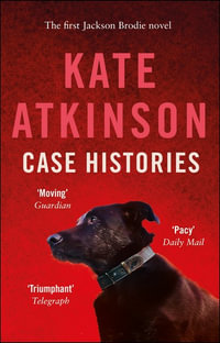 Case Histories : Jackson Brodie Series : Book 1 - Kate Atkinson