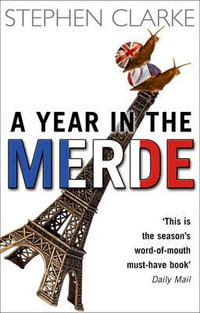 A Year In The Merde : Paul West - Stephen Clarke