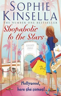 Shopaholic to the Stars : Shopaholic Series : Book 7 - Sophie Kinsella