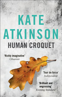 Human Croquet - Kate Atkinson