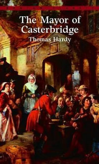 The Mayor of Casterbridge : Bantam Classics - Thomas Hardy