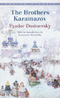 The Brothers Karamazov : Bantam Classics - Fyodor Dostoevsky