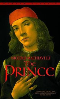 The Prince : Bantam Classics - Niccolo Machiavelli