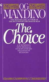 The Choice : A Surprising New Message of Hope - Og Mandino