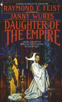 Daughter of the Empire : Kelewan Empire Series : Book 1 - USA Edition - Raymond E. Feist