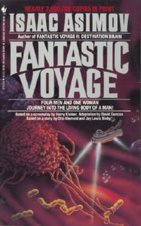 Fantastic Voyage : A Novel - Isaac Asimov