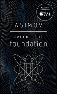 Prelude To Foundation : The Foundation Novels - Isaac Asimov