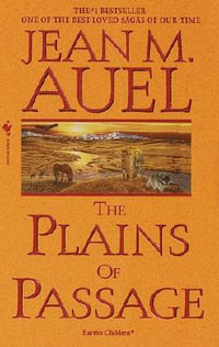 The Plains of Passage : Earth's Children Series : Book 4 - Jean M. Auel