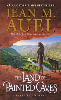 The Land of Painted Caves : Earth's Children Series : Book 6 - Jean M. Auel