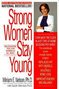 Strong Women Stay Young : Revised Edition - Miriam Nelson