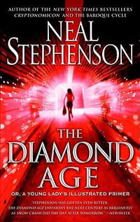 The Diamond Age : Or, a Young Lady's Illustrated Primer - Neal Stephenson