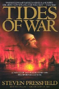 Tides of War : A Novel - Steven Pressfield