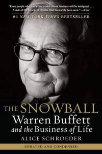 The Snowball : Warren Buffett and the Business of Life - Alice Schroeder