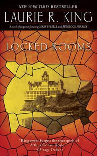 Locked Rooms : A novel of suspense featuring Mary Russell and Sherlock Holmes - Laurie R. King