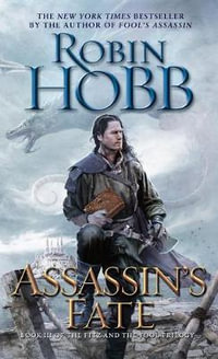 Assassin's Fate: Book III of the Fitz and the Fool Trilogy : Fitz and the Fool - Robin Hobb