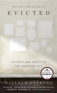 Evicted : Poverty and Profit in the American City - Matthew Desmond