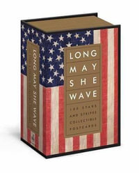 Long May She Wave : 100 Stars and Stripes Collectible Postcards - Kit Hinrichs