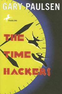 The Time Hackers - Gary Paulsen