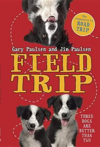 Field Trip : Road Trip - Gary Paulsen