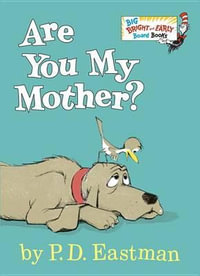 Are You My Mother? : Big Bright and Early Board Books - P. D. Eastman