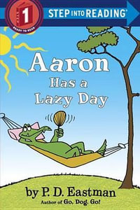 Aaron Has a Lazy Day : Step Into Reading. Step 1 - P. D. Eastman