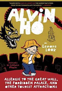 Alvin Ho : Allergic to the Great Wall, the Forbidden Palace, and Other Tourist Attractions - Lenore Look