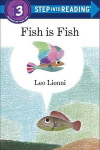 Fish Is Fish : Step Into Reading. Step 3 - Leo Lionni