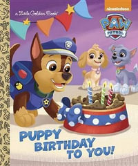 Puppy Birthday to You! (Paw Patrol) : Little Golden Books - Golden Books