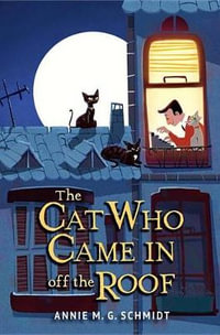 The Cat Who Came in Off the Roof - Annie M. G. Schmidt