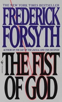 The Fist of God : A Novel - Frederick Forsyth