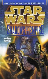 Star Wars : Shadows of the Empire - Steve Perry