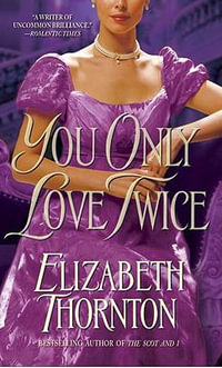 You Only Love Twice : A Novel - Elizabeth Thornton