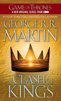 A Clash of Kings : A Song of Ice and Fire Series : Book 2 - George R. R. Martin