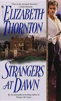 Strangers at Dawn : A Novel - Elizabeth Thornton