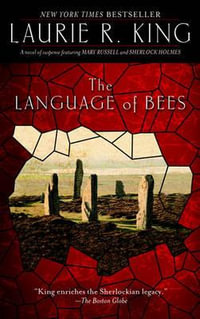 The Language of Bees : A Novel of Suspense Featuring Mary Russell and Sherlock Holmes - Laurie R. King