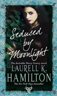 Seduced by Moonlight : The Meredith Gentry Series : Book 3 - Laurell K. Hamilton