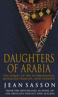 Daughters Of Arabia : Princess 2 - Jean Sasson