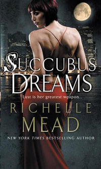 Succubus Dreams : Georgina Kincaid Series : Book 3 - Richelle Mead