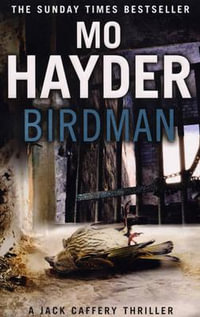 Birdman : Jack Caffery Series : Book 1 - Mo Hayder