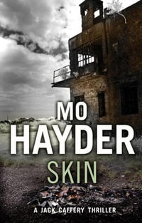 Skin : Jack Caffery Series : Book 4 - Mo Hayder