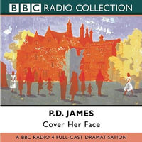 Cover Her Face : BBC Radio Collection: Adam Dalgliesh - Neville Teller