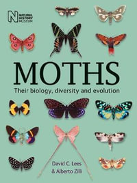 Moths : Their biology, diversity and evolution - David C. Lees