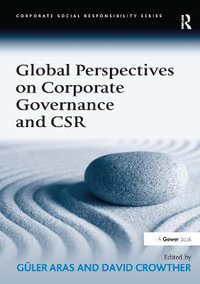 Global Perspectives on Corporate Governance and CSR : Corporate Social Responsibility - Gueler Aras