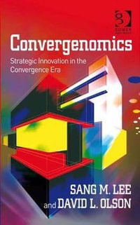 Convergenomics : Strategic Innovation in the Convergence Era - Sang M. Lee