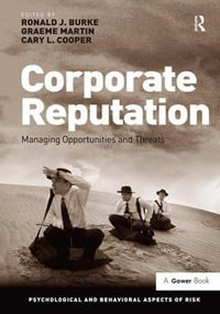 Corporate Reputation : Managing Opportunities and Threats - Ronald J. Burke