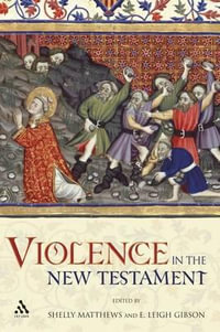 Violence in the New Testament : Jesus Followers and Other Jews Under Empire - Shelly Matthews